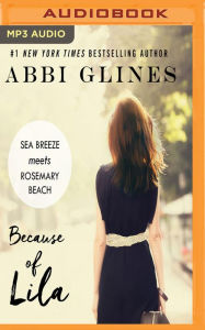 Title: Because of Lila, Author: Abbi Glines