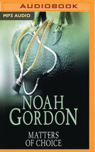 Title: Matters of Choice, Author: Noah Gordon