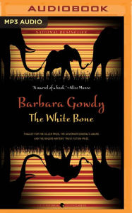 Title: The White Bone: A Novel, Author: Barbara Gowdy