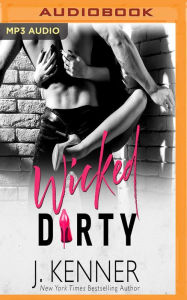 Title: Wicked Dirty, Author: J. Kenner