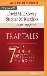 Title: Trap Tales: Outsmarting the 7 Hidden Obstacles to Success, Author: David M. R. Covey