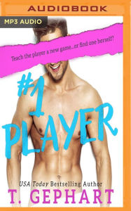 Title: #1 Player, Author: T Gephart