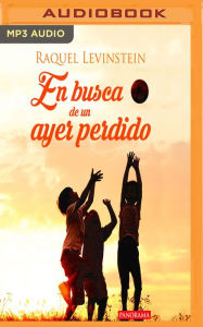 Title: En busca de un ayer perdido, Author: Raquel Levinstein