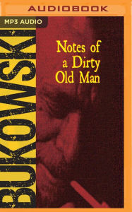 Title: Notes of a Dirty Old Man, Author: Charles Bukowski