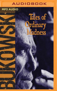 Title: Tales of Ordinary Madness, Author: Charles Bukowski