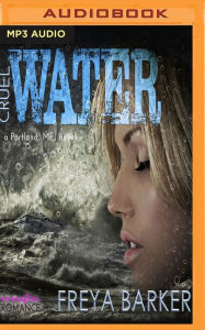 Title: Cruel Water, Author: Freya Barker