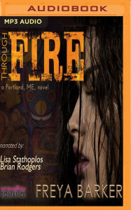 Title: Through Fire, Author: Freya Barker