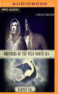 Title: Brothers of the Wild North Sea, Author: Harper Fox