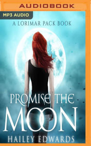 Title: Promise the Moon, Author: Hailey Edwards