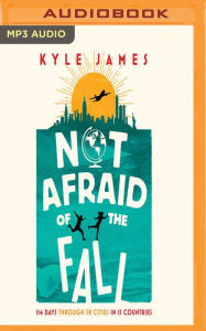 Title: Not Afraid of the Fall: 114 Days through 38 Cities in 15 Countries, Author: Richard Rouse III