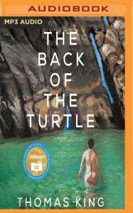 Title: The Back of the Turtle: A Novel, Author: Thomas King