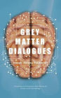 Grey Matter Dialogues: A Journey on Economics and History of Science and Technology