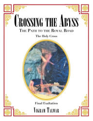 Title: Crossing the Abyss: The Path to the Royal Road, Author: Vikram Talwar