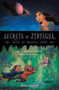 Title: Secrets of Zynpagua: Birth of Mystery Child, Author: Ilika Ranjan