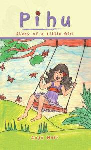 Title: Pihu: Story of a Little Girl, Author: Anju Nair