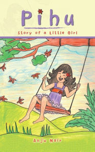 Title: Pihu: Story of a Little Girl, Author: Anju Nair