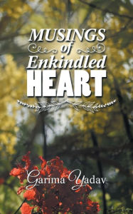 Title: Musings of Enkindled Heart, Author: Garima Yadav