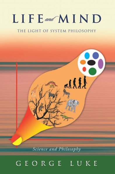Life and Mind: The Light of System Philosophy