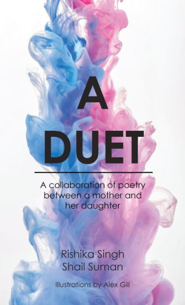 A Duet: A Collaboration of Poetry Between a Mother and Her Daughter