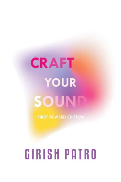 Craft your Sound: First Revised Edition