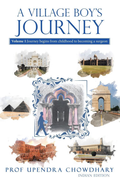 a Village Boy's Journey: Volume 1: Journey begins from childhood to becoming surgeon