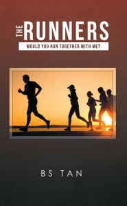 Title: The Runners: Would You Run Together with Me?, Author: BS Tan