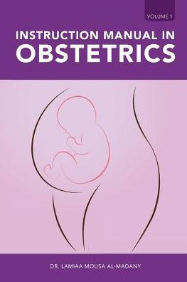 Instruction Manual Obstetrics: Volume one