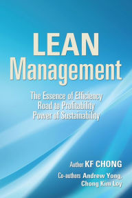 Title: Lean Management: The Essence of Efficiency Road to Profitability Power of Sustainability, Author: KF Chong