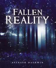 Title: Fallen Reality, Author: Avinash Dashwin