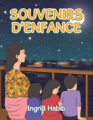 Title: Souvenirs D'Enfance, Author: Ingrid Habib