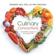 Title: Culinary Concoctions: The Nutrition Guide for Food-Fussy Folks, Author: Reimara Valk PhD