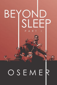 Title: Beyond Sleep: Part I, Author: Osemer