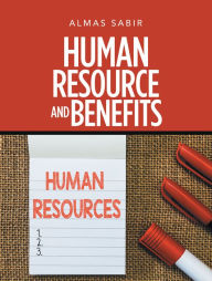 Title: Human Resource and Benefits, Author: Almas Sabir