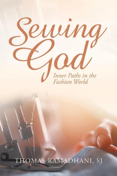 Sewing God: Inner Paths the Fashion World