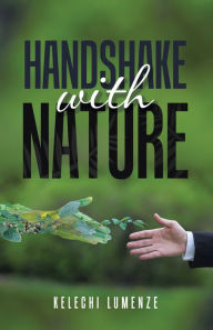 Title: Handshake with Nature, Author: Kelechi Lumenze