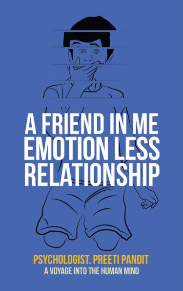 A Friend in Me Emotion Less Relationship: A Voyage into the Human Mind