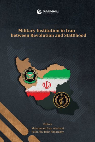 Military Institution Iran Between Revolution and Statehood