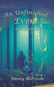 Title: An Unfinished Event: New Territories, Author: Jimmy Kerrison