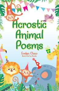 Title: Acrostic Animal Poems, Author: Evelyn Chew