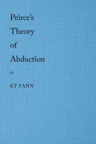 Title: Peirce's Theory of Abduction, Author: Kt Fann