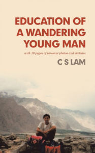 Title: Education of a Wandering Young Man, Author: C S Lam