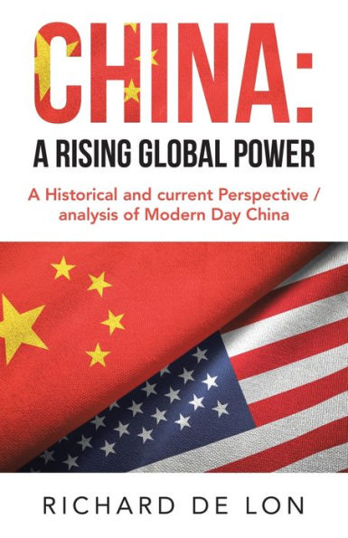 China: A Rising Global Power: Historical and Current Perspective / Analysis of Modern Day China