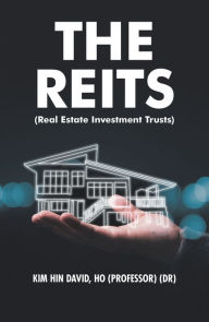 Title: The Reits (Real Estate Investment Trusts), Author: Kim Hin David Ho