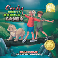 Title: Claudia Builds a Bridge for Bruno, Author: Diana Duncan