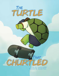 Title: The Turtle That Churtled, Author: Susanna Lynam