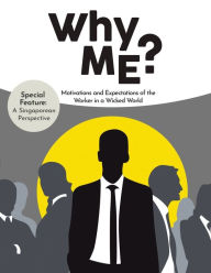 Title: Why Me?: Motivations and Expectations of the Worker in a Wicked World, Author: Janson Yap