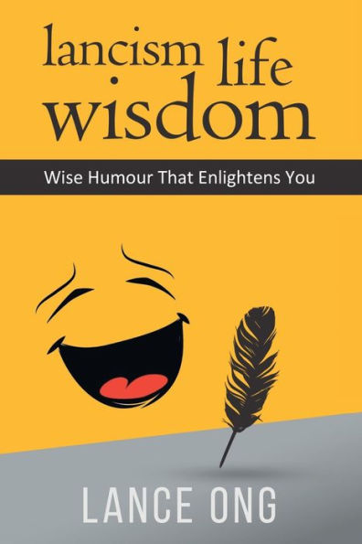 Lancism Life Wisdom: Wise Humour That Enlightens You