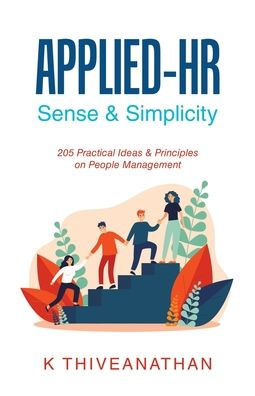 Applied-Hr: Sense & Simplicity: 205 Practical Ideas Principles on People Management
