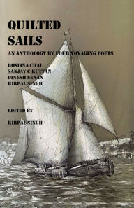 Title: Quilted Sails: An anthology by four voyaging poets, Author: Roslina Chai