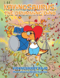 Title: Kavinosaurus: The Drumming Dino, Author: Vickneswary Rajo